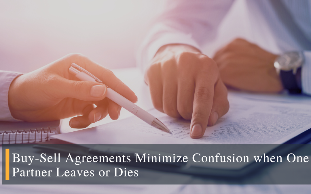 Buy-Sell Agreements Minimize Confusion when One Partner Leaves or Dies