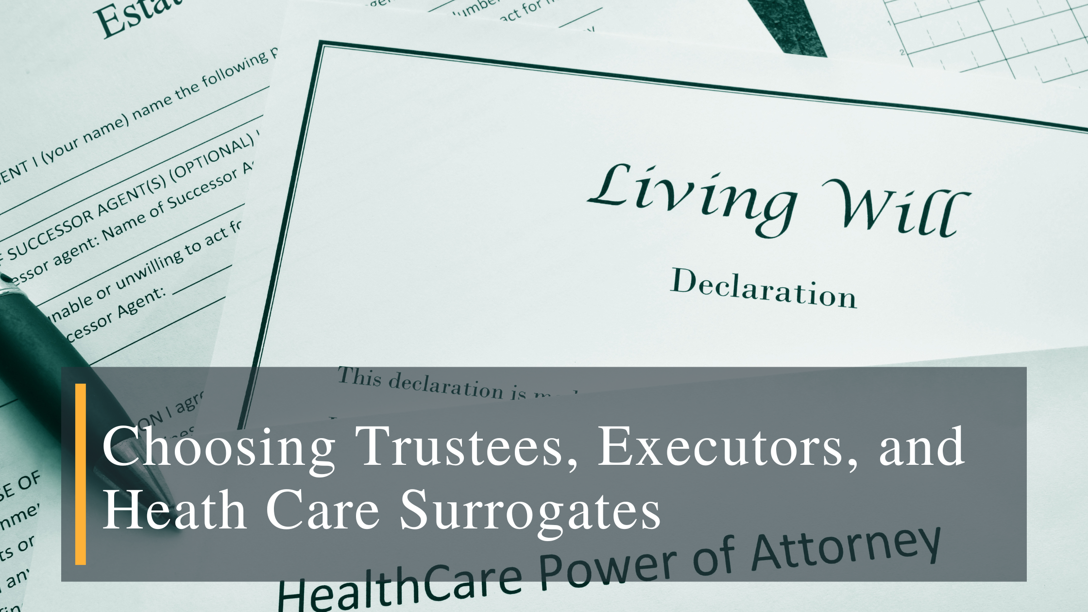Stross Law Firm - Choosing trustees, executors and health care surrogates for estate planning