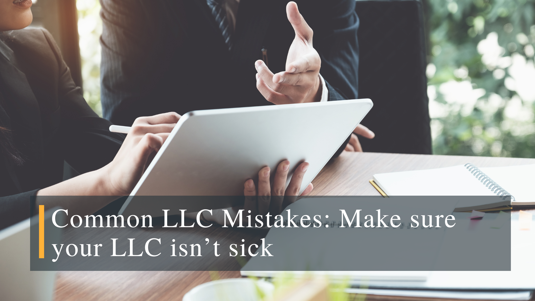 Blog Banner – Common LLC Mistakes Make sure your LLC isn’t sick Stross Law Firm | Common LLC Mistakes