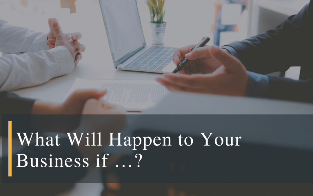 What Will Happen to Your Business if …?