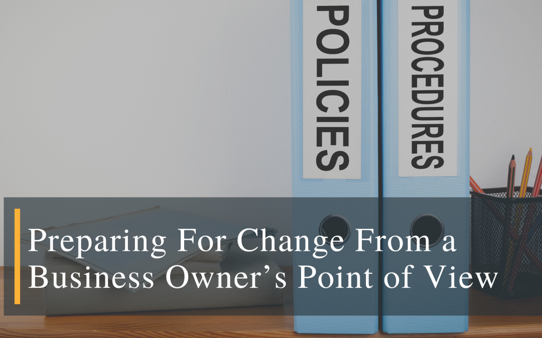 Preparing For Change From a Business Owner’s Point of View