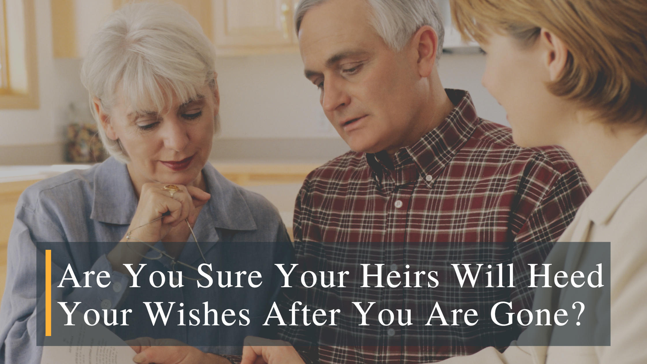 Stross Law Firm - Will heirs heed wishes after you are gone?