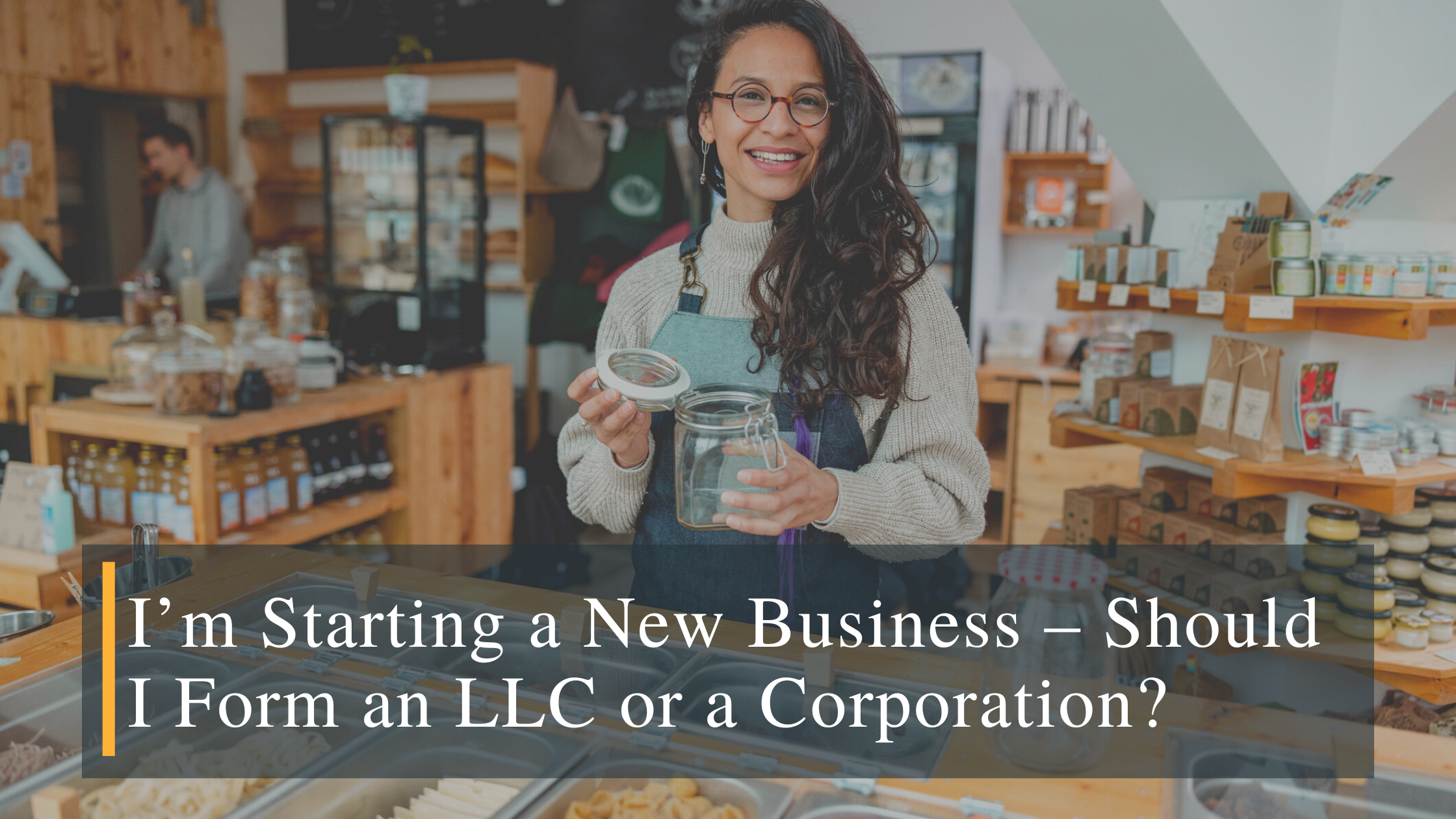 Blog Banner – I’m Starting a New Business – Should I Form an LLC or a Corporation Stross Law Firm - Starting new business LLC or corporation