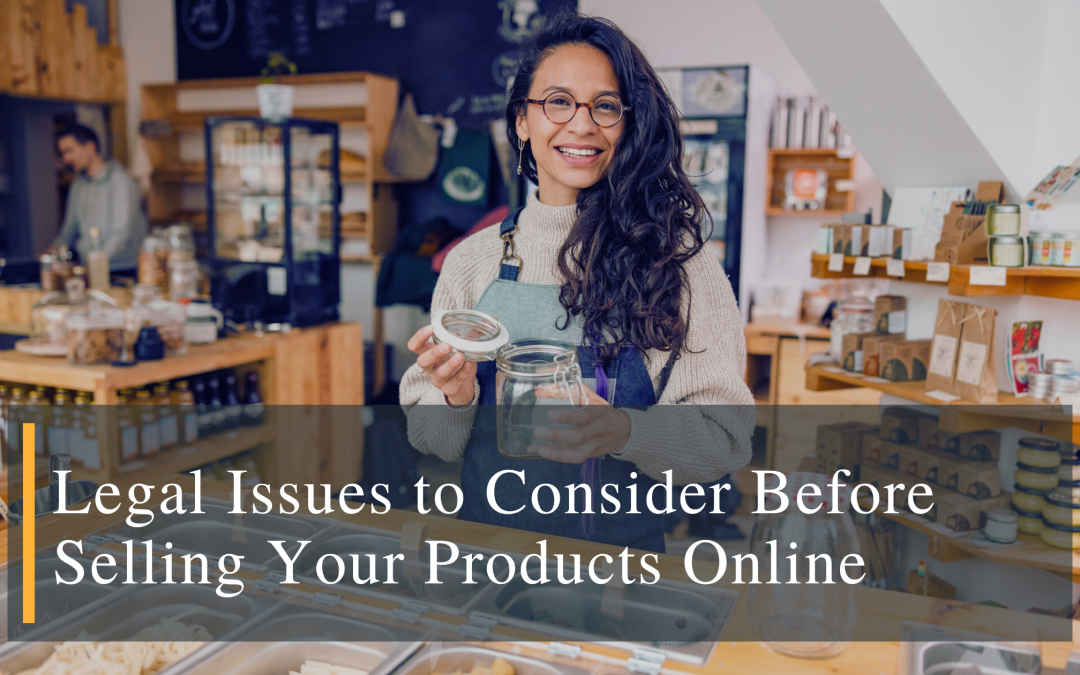 Legal Issues to Consider Before Selling Your Products Online