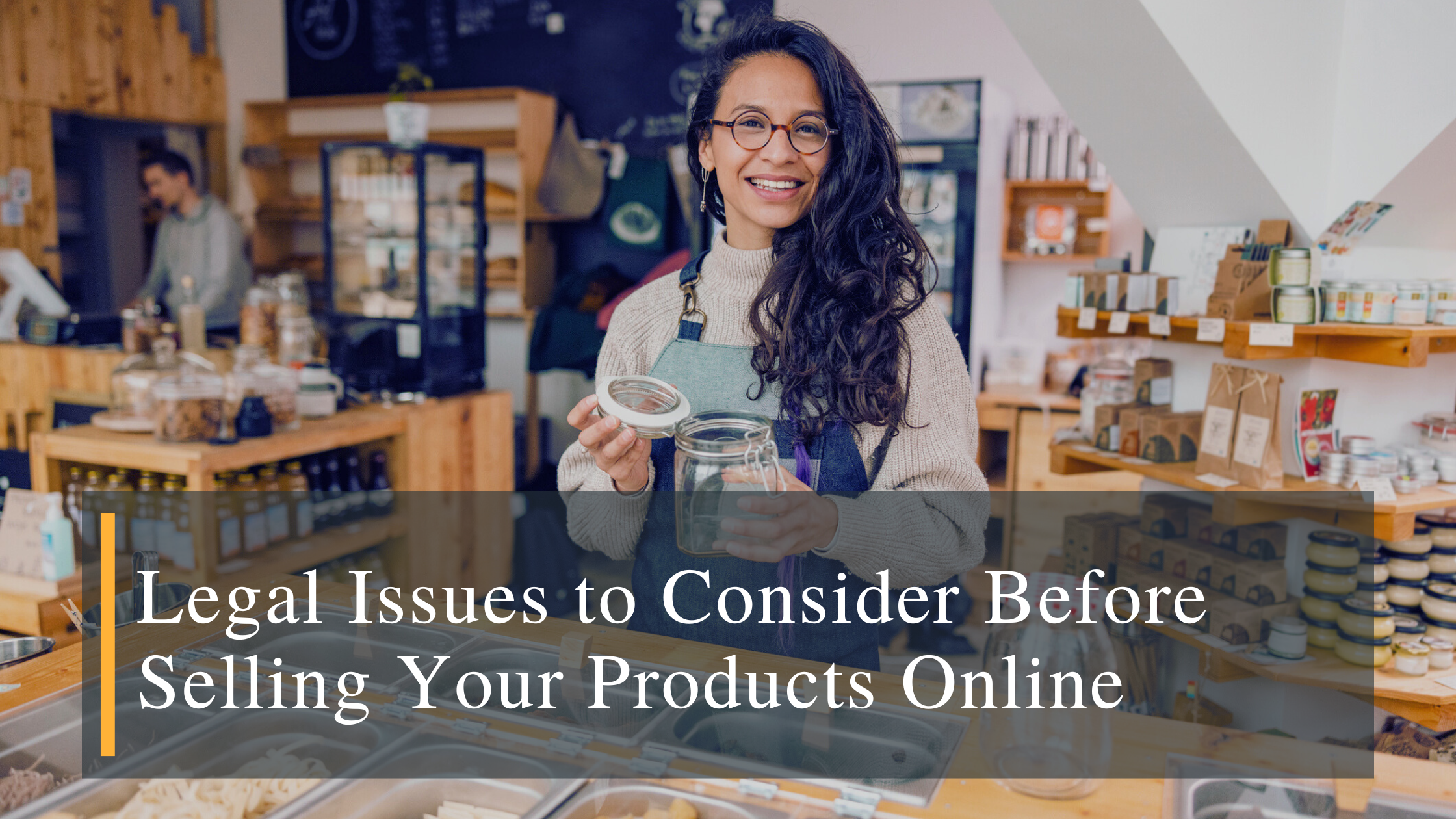 Blog Banner – Legal Issues to Consider Before Selling Your Products Online Stross Law - Legal issues to consider when selling products online