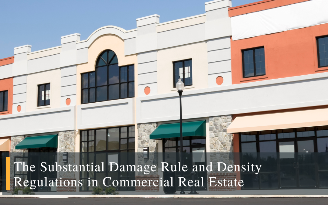 The Substantial Damage Rule and Density Regulations in Commercial Real Estate