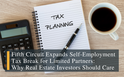 Fifth Circuit Expands Self‑Employment Tax Break for Limited Partners: Why Real Estate Investors Should Care